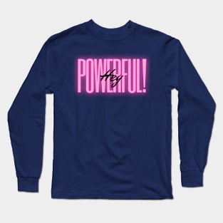 Hey Powerful Dark Blue Long Sleeve T-Shirt